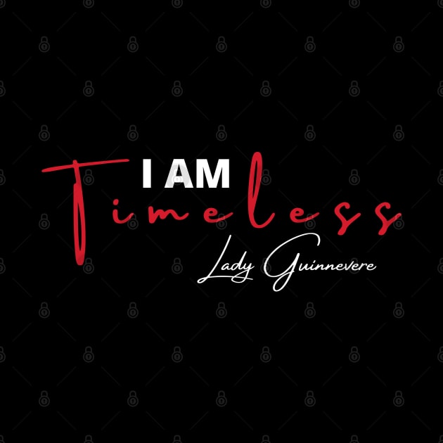 I am timeless by Lady Guinnevere