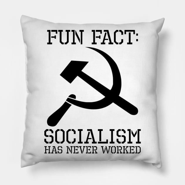 Socialism Has Never Worked - Anti Communist Liberal SJW Pillow by Styr Designs