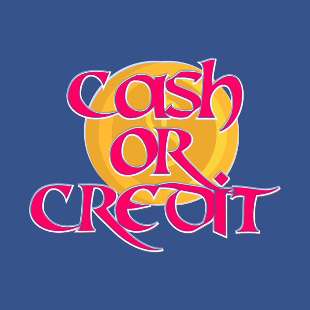 Cash or Credit by trubble