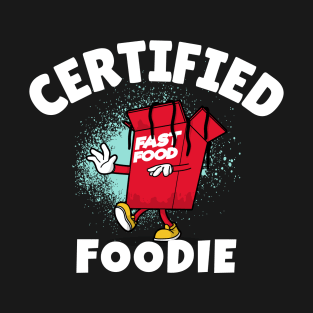 Certified Foodie Fast Food Box Food Lover Gift T-Shirt