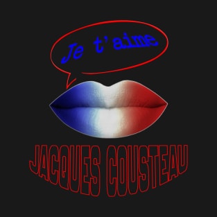 JE TAIME FRENCH KISS JACQUES COUSTEAU T-Shirt