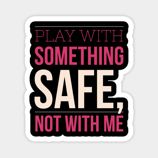 Don't play (Rose Pink) Magnet by Six Gatsby