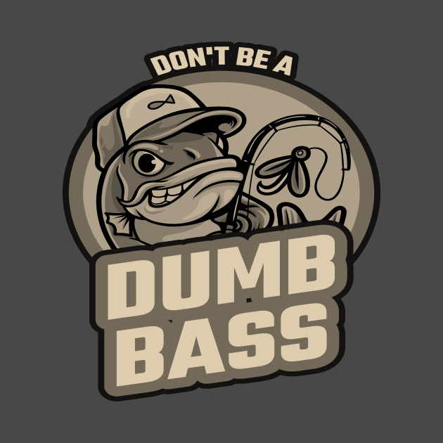 Don't be a dumb bass by Ryel Tees