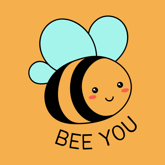 Bee you - Cute Honey Bee Inspirational by Ivanapcm