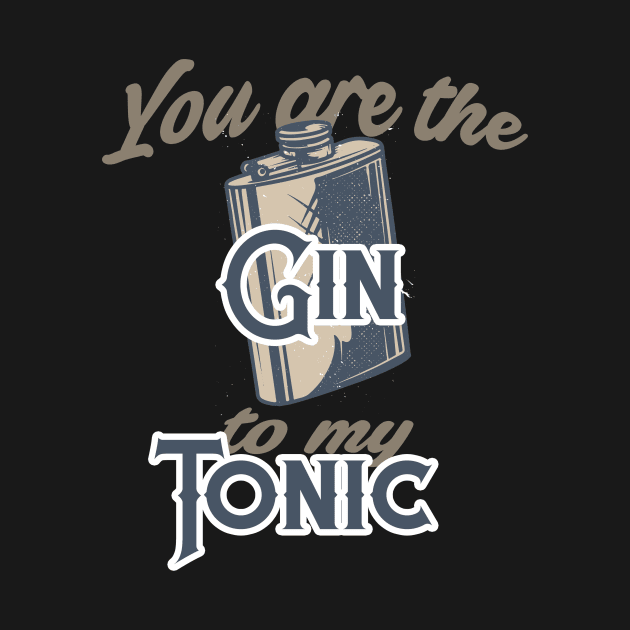 You Are The Gin To My Tonic by VintageArtwork