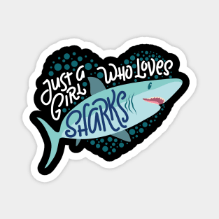 Just a Girl Who Loves Sharks Magnet