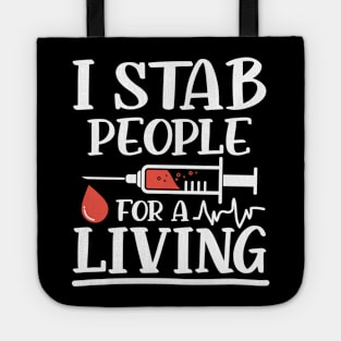 I Stab People for a Living - Nurse Phlebotomist Tote