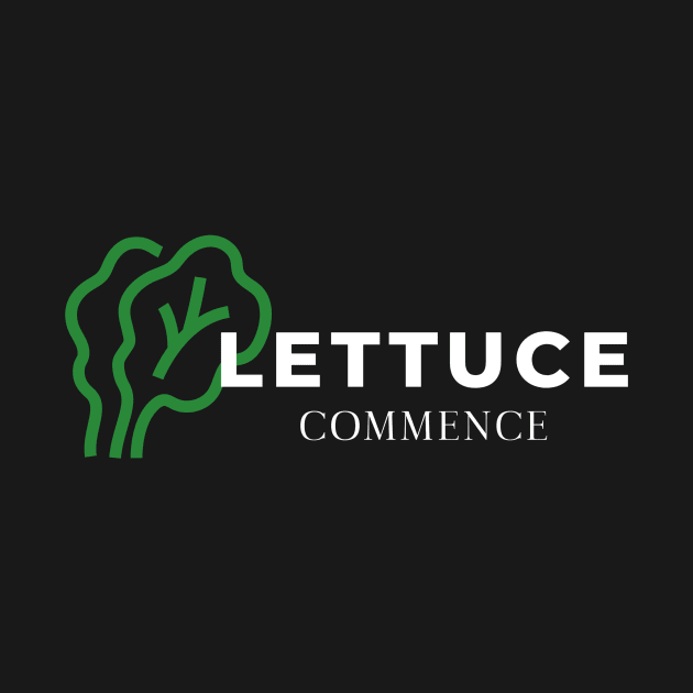 Lettuce Gardening Funny Saying Quote by OldCamp