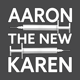 Aaron The New Karen T-Shirt
