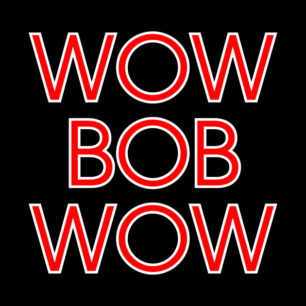 Wow Bob Wow by FrenkMelk