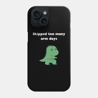 skipped to many arm days, trex, gym, funny, workout, muscle Phone Case