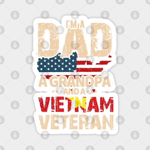 I'm A Dad, A Grandpa And A Vietnam Veteran Magnet by V-Edgy