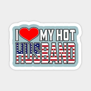 I Love My Hot American Husband Magnet