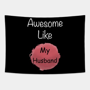 Awesome like my husband t-shirt for wife Tapestry