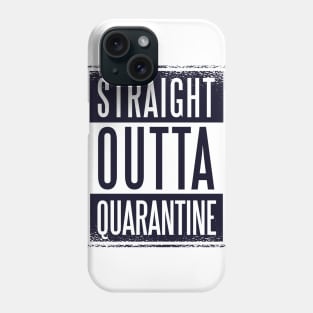 Straight Outta Quarantine 2020 Phone Case