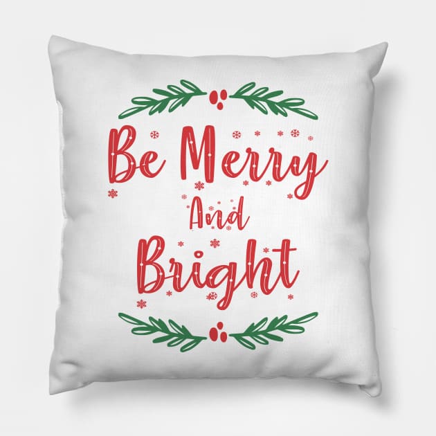 Be Merry and Bright-Christmas Pillow by Oosters