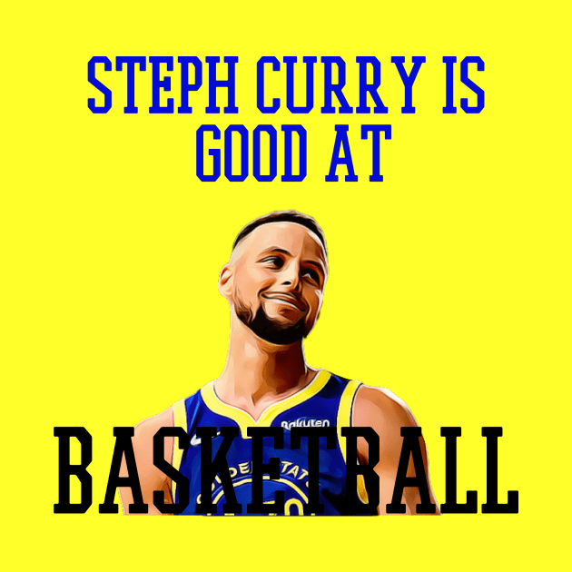 steph curry is good at basket ball by Pixy Official