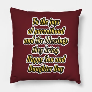 Celebrating Parenthood: Happy Son and Daughter Day! Pillow