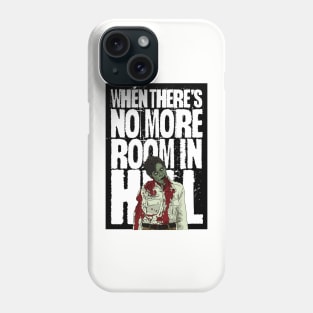 No more room in Hell Phone Case