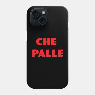 Che Palle Phone Case