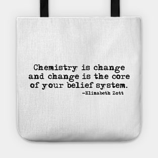 Chemistry is change quote Tote