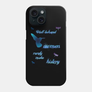 Well Behaved Women with Hummingbird Phone Case