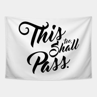 This too, shall pass. Tapestry