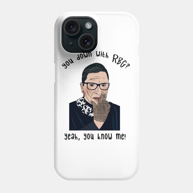 I’m down with RBG Phone Case by Tiny Baker