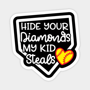 Hide Your Diamonds My Kid Steals Softball Mom Cute Funny Magnet