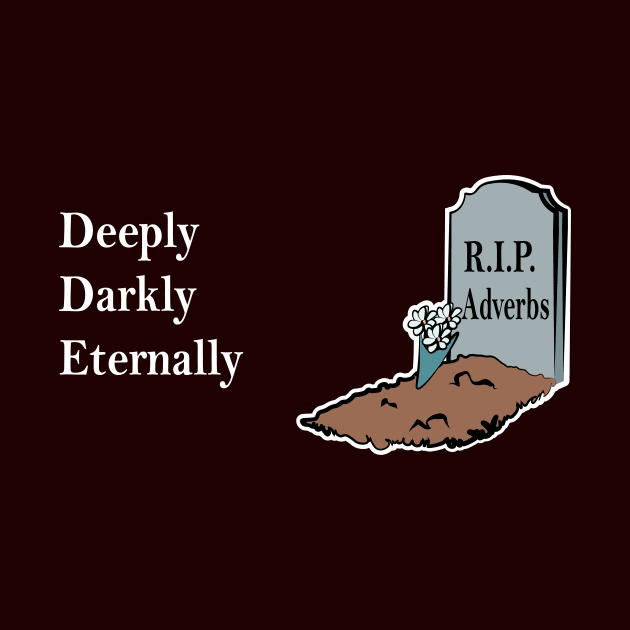 RIP Adverbs by ADMDesigning