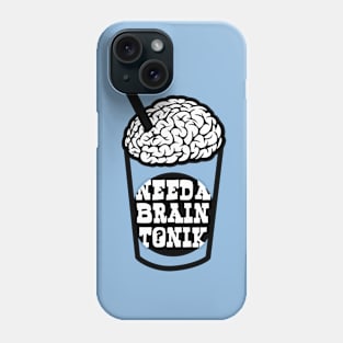 Need  a brain Tonik? Phone Case