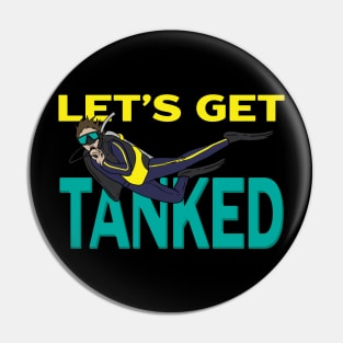 Let's Get Tanked Pin