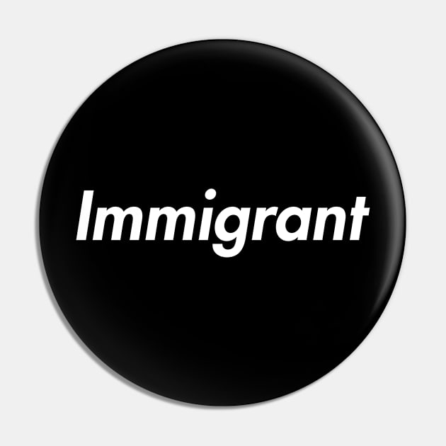 Immigrant Minimalist Pin by lightbulbmcoc