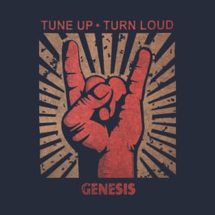 Tune up . Turn loud Genesis T-Shirt