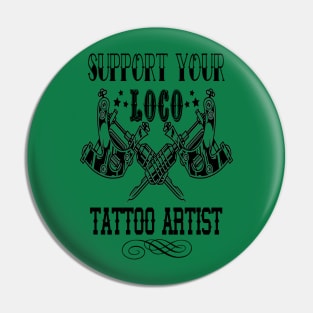 Support Your Loco Tattoo Artist Pin