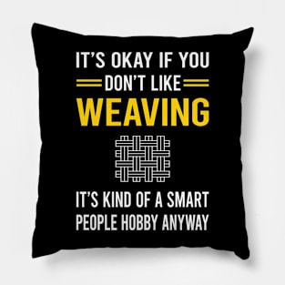 Smart People Hobby Weaving Weaver Pillow