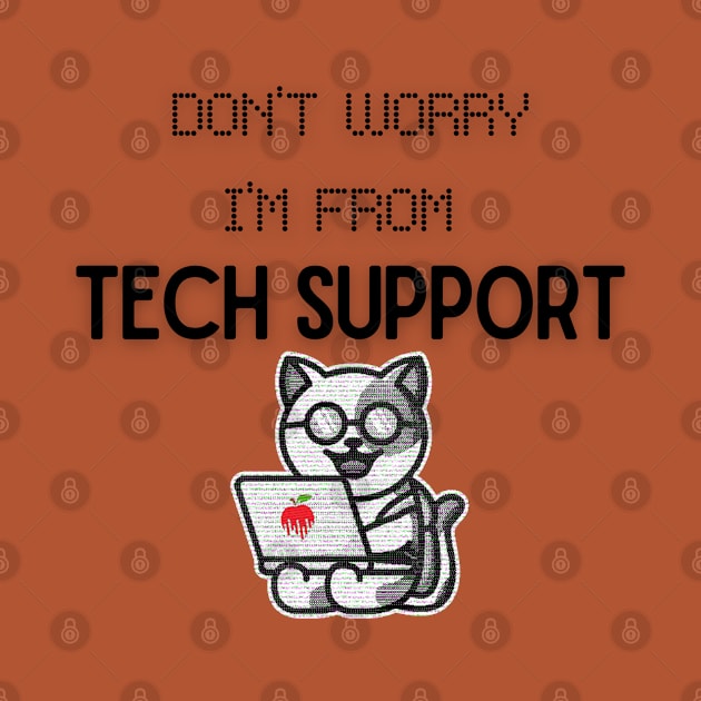 Don't Worry I'm from Tech Support! by Barts Arts