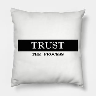 trust the process Pillow