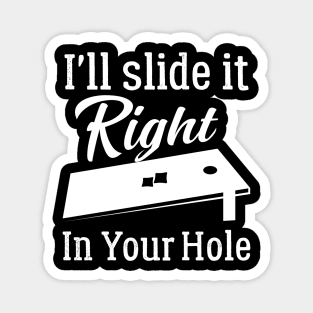 I'll Slide It Right In Your Hole Magnet