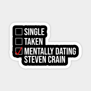 MENTALLY DATING STEVEN CRAIN Magnet