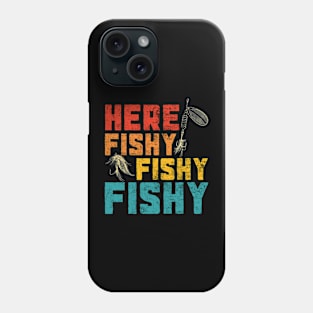 Here Fishy Fishy Fishy Funny Fisherman Retro vintage Distressed Style Phone Case