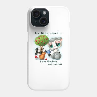 My little secret... I am fabulous and humble Phone Case