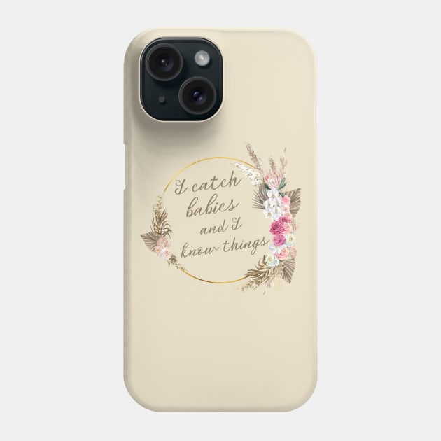 Labor Delivery Nurse I Catch Babies Phone Case by MalibuSun