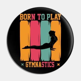 Born to play gymnastics Pin