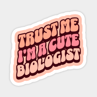 Trust Me I'm A cute Biologist - kawaii biology Magnet