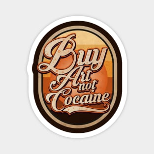 Buy Art not Cocaine Magnet