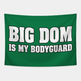 Big Dom is My Bodyguard! Tapestry