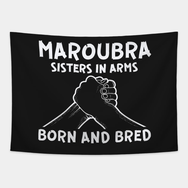 MAROUBRA - SISTERS IN ARMS - BORN AND BRED Tapestry by SERENDIPITEE