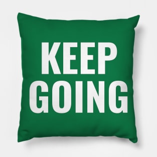 Keep Going Pillow