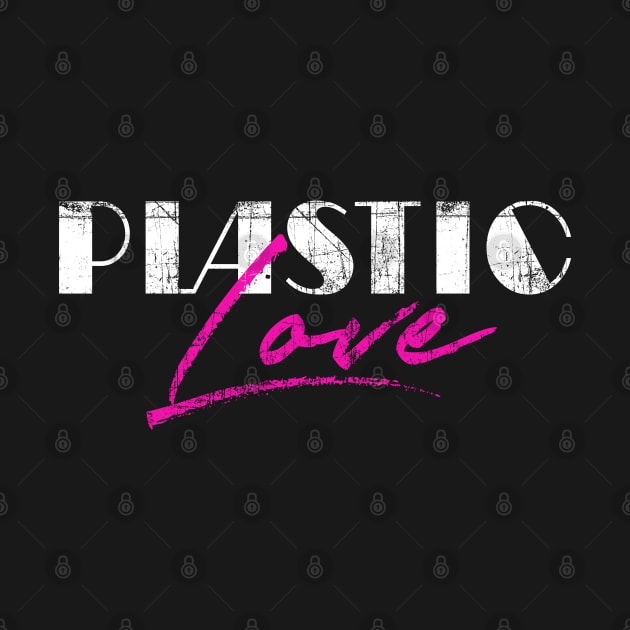 Plastic Love - プラスティック・ラヴ by DankFutura